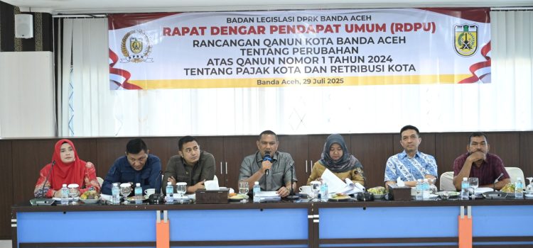 Banleg DPRK Banda Aceh Gelar RDPU Raqan Tentang Pajak dan Retribusi Kota